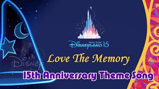 《Love The Memory》 | 香港迪士尼樂園度假區「15週年奇妙慶典」主題曲 Hong Kong Disneyland Resort 15th Anniversary Theme Song