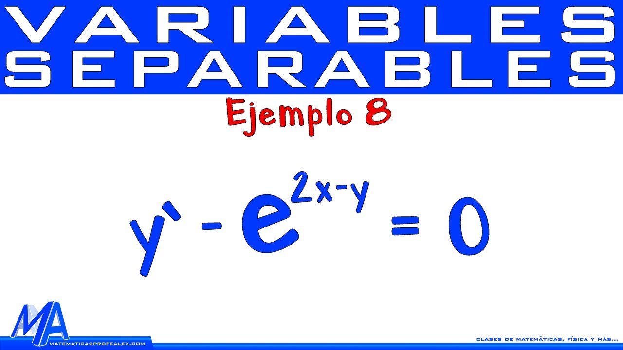 Ecuaciones Diferenciales De Variables Separables | Ejemplo 8 - YouTube