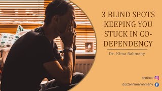 3 Blind Spots Keeping You Stuck In Co Dependency