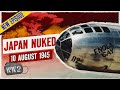 Week 311 - The US drops two atomic bombs on Japan - WW2 - August 10, 1945