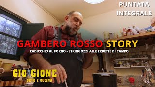 RADICCHIO AL FORNO - STRINGOZZI ALLE ERBE DI CAMPO | Giorgione - orto e cucina (puntata integrale)