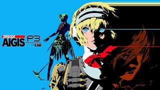 Persona 3 Reload : Episode Aigis - The Answer Playthrough Part 42 : One Giant Shadow