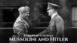 European Couples: Mussolini and Hitler