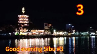 Sibu ĐÊM #3, Good evening Sibu #3, #sibu , #诗巫，#ĐÊM，#Sibu ĐÊM， #đẹp, #Sibu Đẹp Lắm