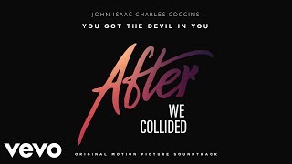 John Isaac Charles Coggins - You Got The Devil In You From After We Collided Audio Only