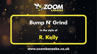 R Kelly - Bump N' Grind - Karaoke Version from Zoom Karaoke