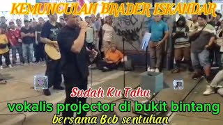 KEMUNCULAN VOKALIS UTAMA PROJECTOR BAND BERSAMA BOB SENTUHAN DI BUKIT BINTANG (ISKANDAR)