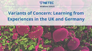 NETEC: Variants of Concern: Learning from Experiences in the UK and Germany