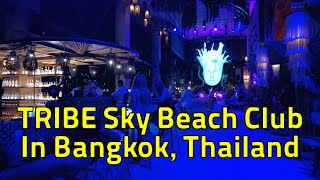 TRIBE Sky Beach Club In Bangkok, Thailand