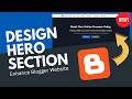 No More Boring Blogger Sites - Design a Hero Section Like Key2Blogging🔥