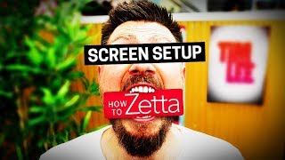 Zetta Tutorial | How To: Screen Setup