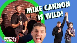 Mike Cannon is Wild! | ep 120 - History Hyenas