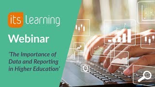 Webinar: The Importance of Data and Reporting in Higher Education - FULL Session