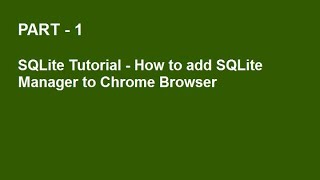 SQLite Tutorial Part 1 - Add SQLite Manger Extension to Chrome Browser