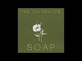 The Oh Hellos - Soap