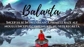 Balanta - Încep să se întrezărească primele raze ale noului început.Continuați, nu veți regreta[CC]