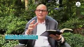 The Adventist Church  General Conference President Elder Ted Wilson's massage.