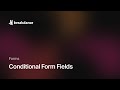 Conditional Form Fields