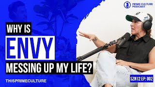 PRIME Culture Podcast | SZN 12 EP: 002 - “Why is Envy Messing Up My Life?”