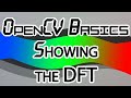 OpenCVBasics - 07 -  Visualizing the DFT