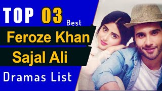 Top 3 Feroze Khan and Sajal Ali Dramas List | Sajal Aly | Feroz khan dramas | #sajalali #ferozekhan