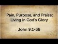 Pain, Purpose, and Praise: Living in God's Glory