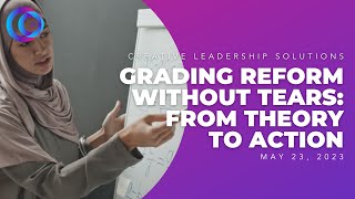 Webinar | Grading Reform Without Tears: From Theory to Action