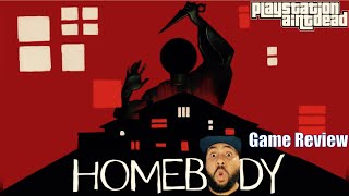 HOMEBODY- A Deadly Review - PlayStation 5