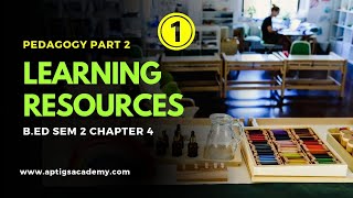 #1 Unit 4 Pedagogy Part II B.Ed 2nd Sem (Learning Resources)