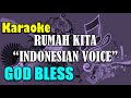 God Bless – Rumah Kita “Indonesian Voice” Karaoke Version