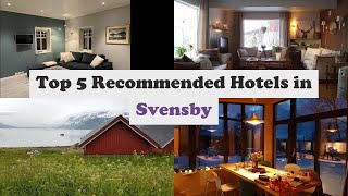 Top 5 Recommended Hotels In Svensby | Best Hotels In Svensby