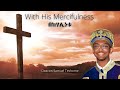 With His Mercifulness || English Orthodox Tewahedo Hymn