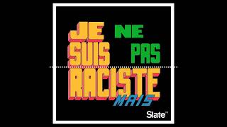 Je ne suis pas raciste, mais...: Il ne faut pas confondre injure raciste et système raciste.