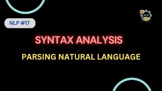 #17 || Parsing Natural language || Syntax Analysis || NLP ||