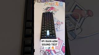 IPI Rain 65M Sound Test - Experience the Silence ⌨️🔥