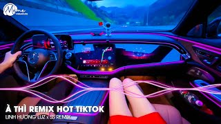 À Thì Duyên Kiếp Hóa Anh Thành Lá Em Sẽ Là Hoa Remix - À Thì Remix Hot TikTok | Nhạc Trẻ Remix 2024