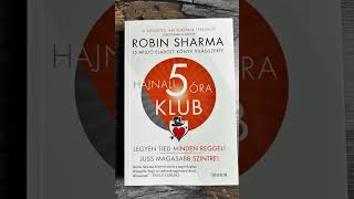 Robin Sharma: Hajnali 5 óra Klub - Legyen Tied minden reggel! #olvassmindennap