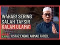 Ustaz Engku Ahmad Fadzil - Wahabi Sering Salah Tafsir Kalam Ulama'