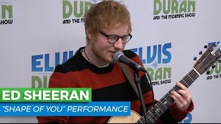 Ed Sheeran - "Shape of You" Acoustic | Elvis Duran Live