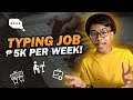 Typing Job ₱5k per week!