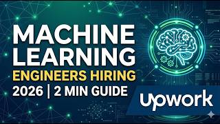 Machine Learning Engineers Hiring – Upwork 2026 2 Min Guide