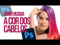 Como mudar a COR DOS CABELOS no Photoshop - Tutorial completo