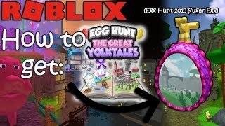 How To Get Egg Hunt 2013 Sugar Egg Roblox Egg Hunt 2018