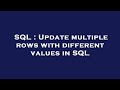 SQL : Update multiple rows with different values in SQL