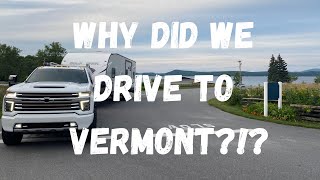 What is so GREAT about VERMONT?? WHY did we DRIVE here!?!