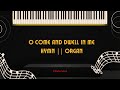 O Come and Dwell in Me - Hymn || Organ