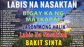 LABIS NA NASAKTAN LASON MONG HALIK 😭 Masakit Na Kanta Para Sa Mga Broken 💖💖 Tagalog Love Song 2023