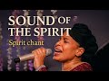Sound of the Spirit//Spirit Chant// Anna Moses