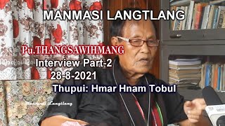 Pu Thangsawihmang | Interview part 2 | Hmar hnam tobul