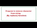 #python #faq #replace Write a method in Python which will remove any given character from a String.
